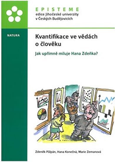 Levně Kvantifikace ve vědách o člověku - Jak upřímně miluje Hana Zdeňka? - Zdeněk Půlpán