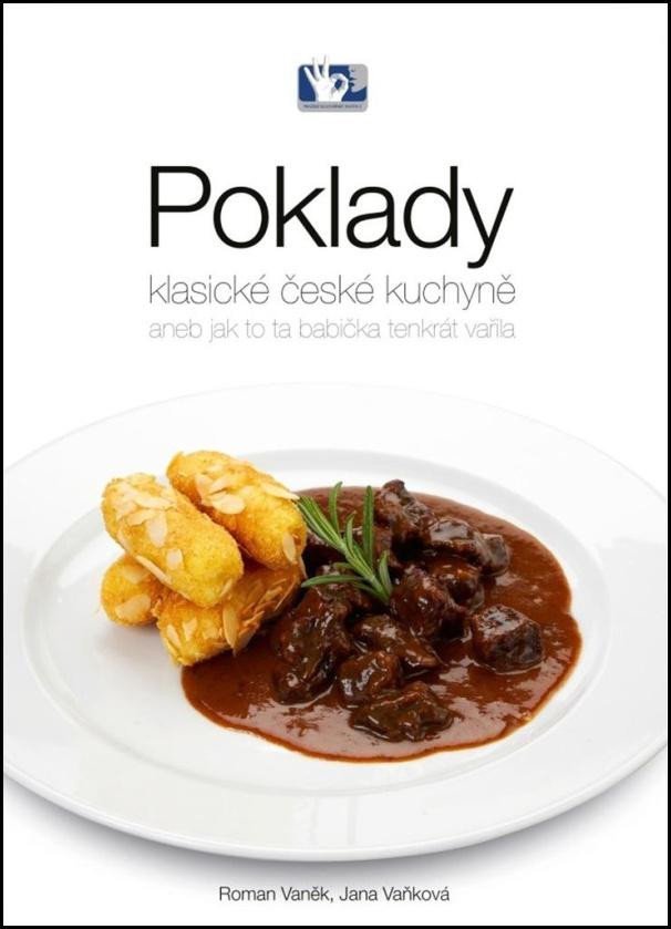 Poklady klasické české kuchyně aneb Jak to ta babička tenkrát vařila, 4. vydání - Roman Vaněk