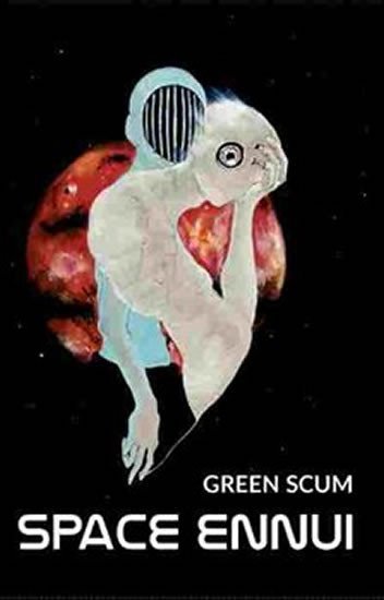 Levně Space Ennui - Green Scum