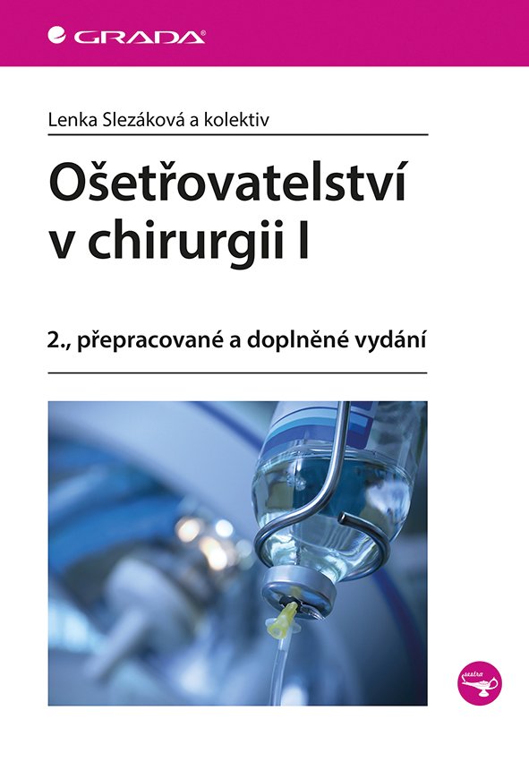 Ošetřovatelství v chirurgii I, 2. vydání - Lenka Slezáková