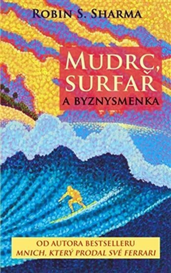Levně Mudrc, surfař a byznysmenka - Robin S. Sharma