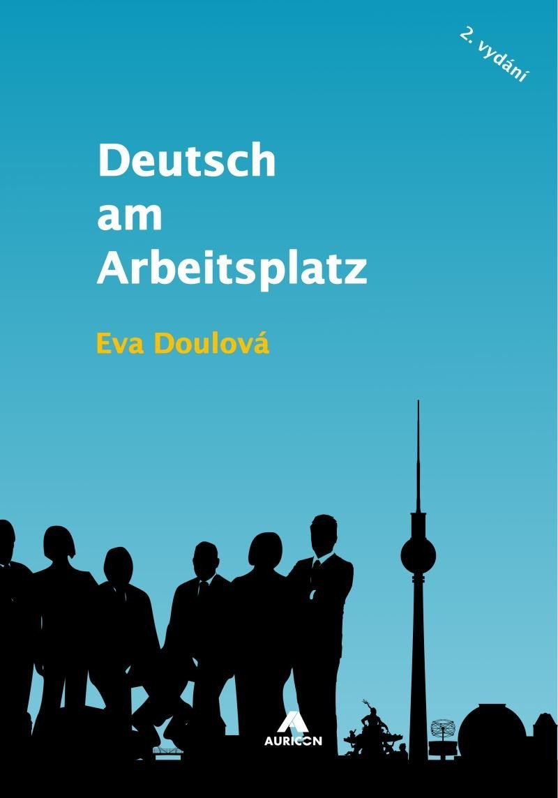 Levně Deutsch am Arbeitsplatz, 2. vydání - Eva Doulová