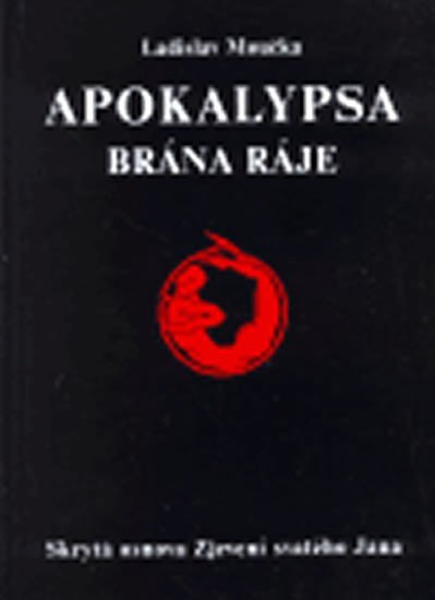 Apokalypsa-brána ráje - Ladislav Moučka