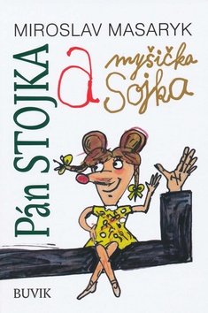 Levně Pán Stojka a myšička Sojka - Miroslav Masaryk