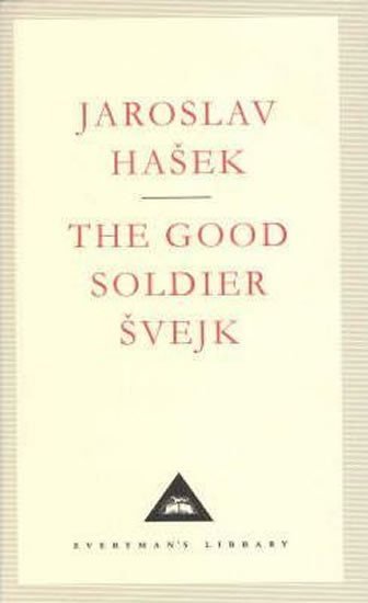 Levně The Good Soldier Svejk (Everyman´S Library Classics) - Jaroslav Hašek