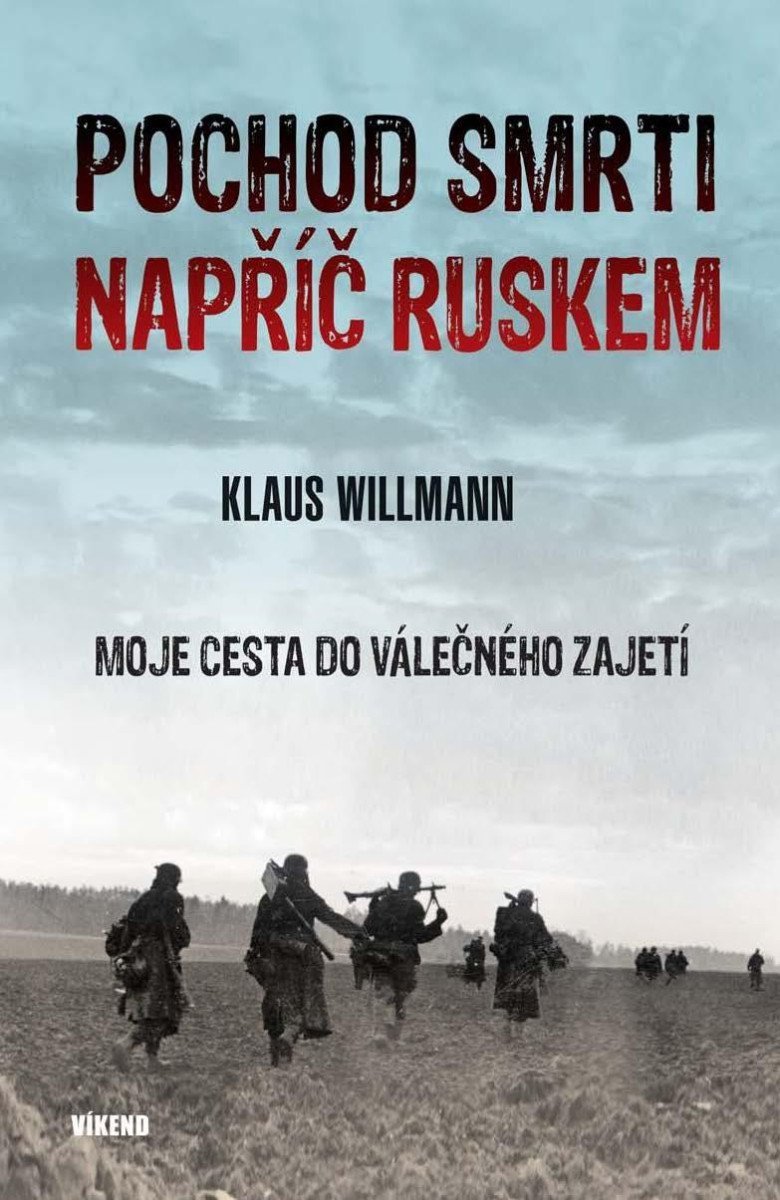 Levně Pochod smrti napříč Ruskem - Moje cesta do válečného zajetí - Klaus Willman