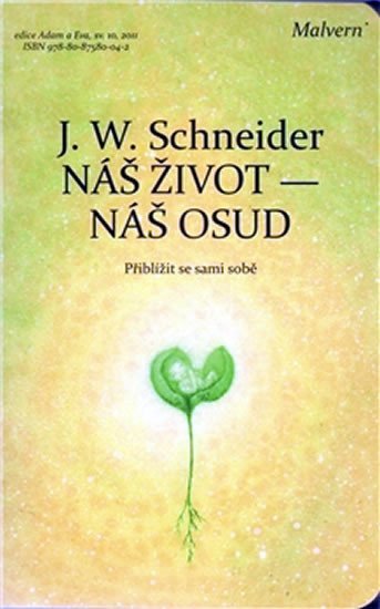 Levně Náš život - náš osud - J. W. Schneider