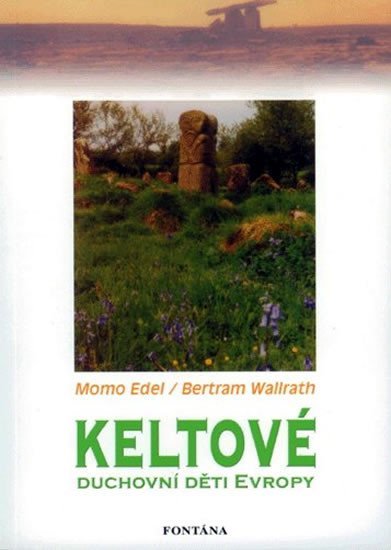 Levně Keltové duchovní děti Evropy - Momo Edel; Bertram Wallrath