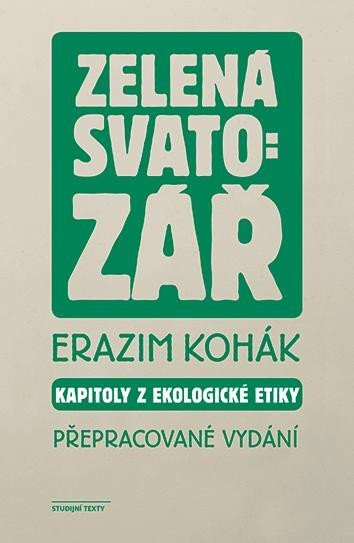 Levně Zelená svatozář - Kapitoly z ekologické etiky - Erazim Kohák