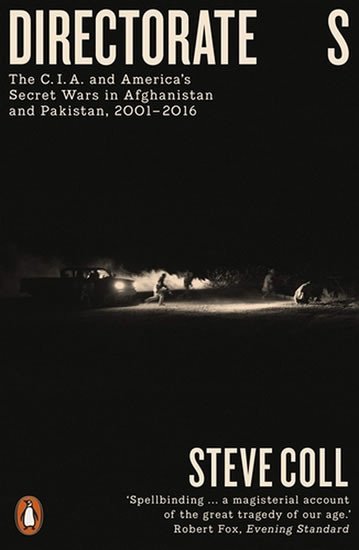 Levně Directorate S: The C.I.A. and America´s Secret Wars in Afghanistan and Pakistan, 2001–2016, 2. vydání - Steve Coll