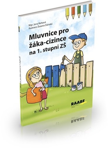 Levně Mluvnice pro žáka-cizince na 1. stupni ZŠ - Jana Rohová
