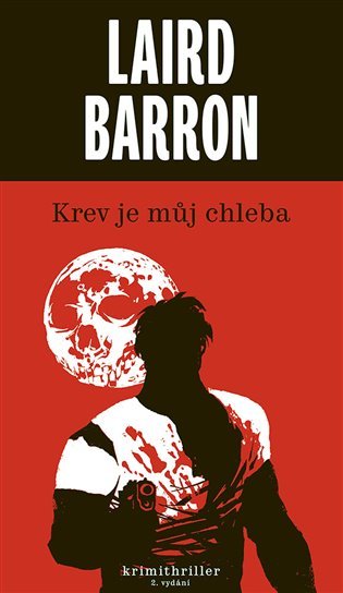 Levně Krev je můj chleba, 2. vydání - Laird Barron