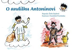 Levně O andílku Antonínovi - Žofie Zejdová