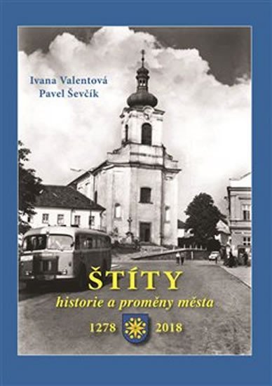 Levně Štíty - Historie a proměny města - Pavel Ševčík