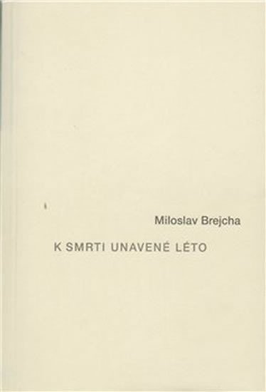 K smrti unavené léto - Miloslav Brejcha