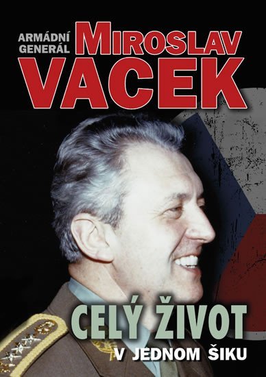 Levně Celý život v jednom šiku - Miroslav Vacek