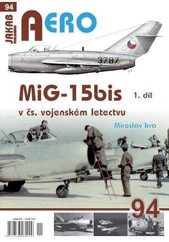 Levně AERO 94 MiG-15bis v čs. vojenském letectvu 1. díl - Miroslav Irra