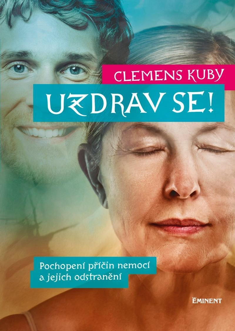 Levně Uzdrav se! - Pochopení příčin nemocí a jejich odstranění - Clemens Kuby