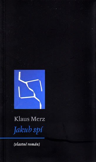 Levně Jakub spí (vlastně román) - Klaus Merz