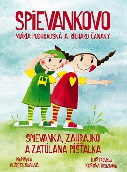 Levně Spievankovo Spievanka, Zahrajko a zatúlaná píšťalka - Alžbeta Skalová