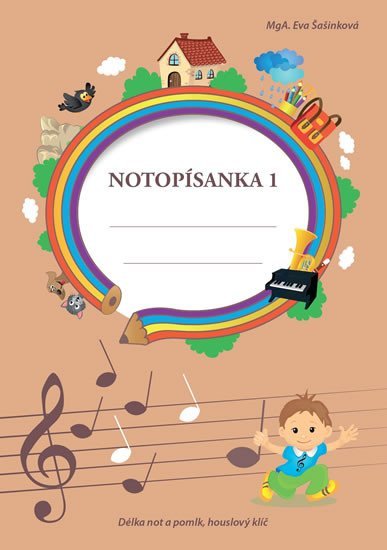 Notopísanka 1 - Délka not a pomlk, houslový klíč, 1. vydání - Eva Šašinková