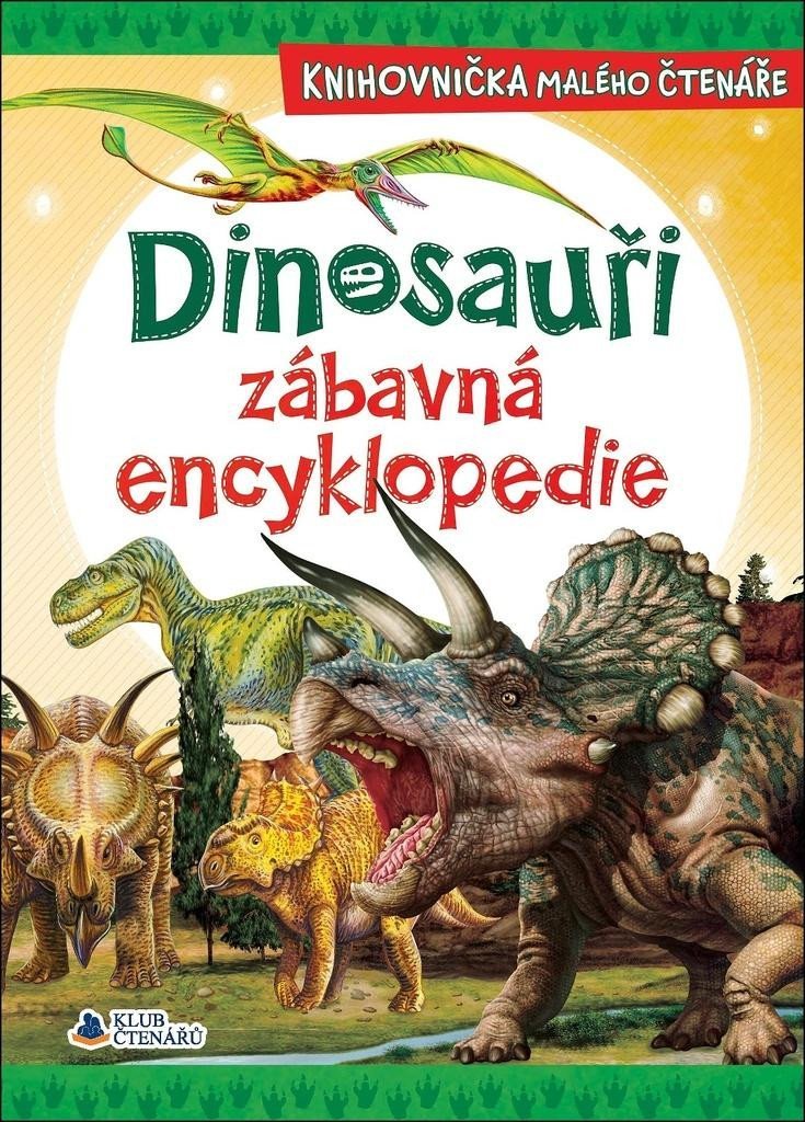 Levně Dinosauři zábavná encyklopedie - Knihovnička malého čtenáře