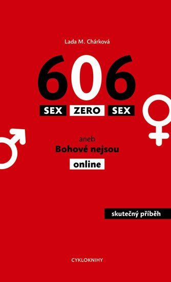 Sex zero sex aneb Bohové nejsou online - Lada M. Chárková