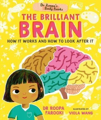 Dr Roopa´s Body Books: The Brilliant Brain - Roopa Farooki