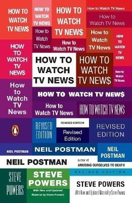 Levně How to Watch TV News: Revised Edition - Neil Postman