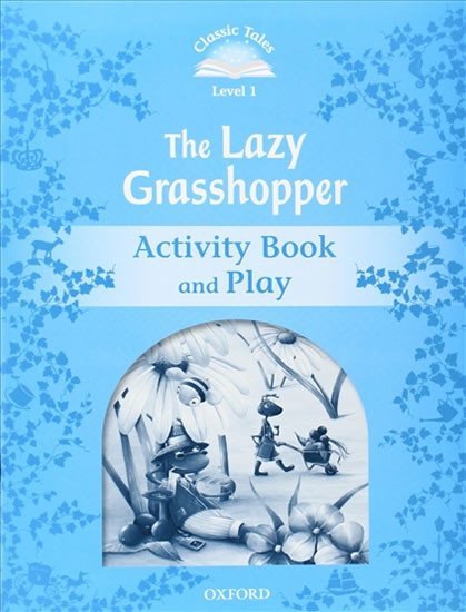 Levně Classic Tales 1 The Lazy Grasshopper Activity Book and Play (2nd) - Sue Arengo