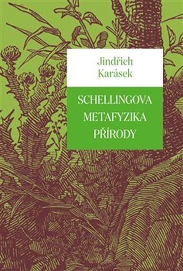 Levně Schellingova metafyzika přírody - Jindřich Karásek