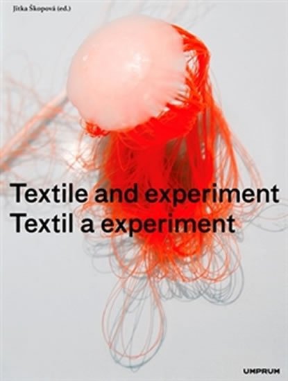Levně Textil a experiment / Textile and Experiment - Jitka Škopová