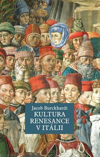 Levně Kultura renesance v Itálii - Jacob Burckhardt
