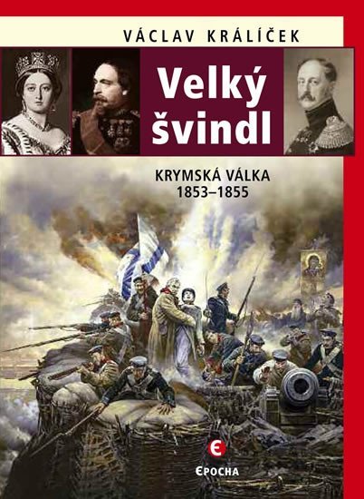 Velký švindl - Krymská válka 1853-1855, 2. vydání - Václav Králiček
