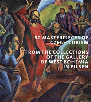 Levně 50 Masterpieces od Czech Cubism from the Collections of The Gallery of West Bohemia in Pilsen - Roman Musil