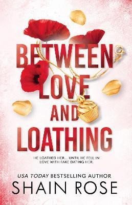 Levně Between Love and Loathing - Shain Rose