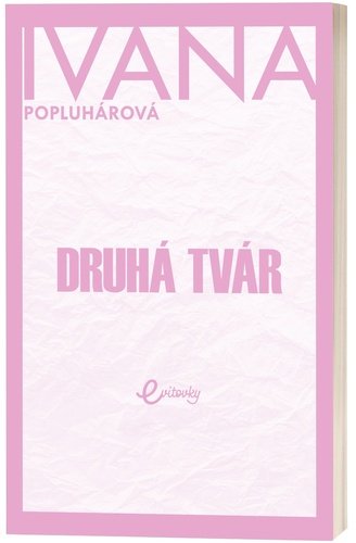 Druhá tvár - Ivana Popluhárová