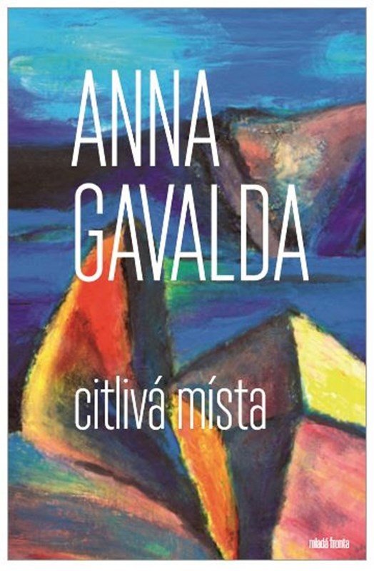 Levně Citlivá místa - Anna Gavalda