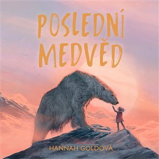 Levně Poslední medvěd - CDmp3 (Čte Jana Štvrtecká) - Hannah Gold