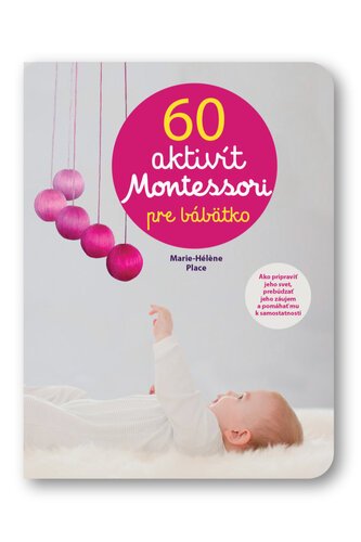 Levně 60 aktivít Montessori pre moje bábätko