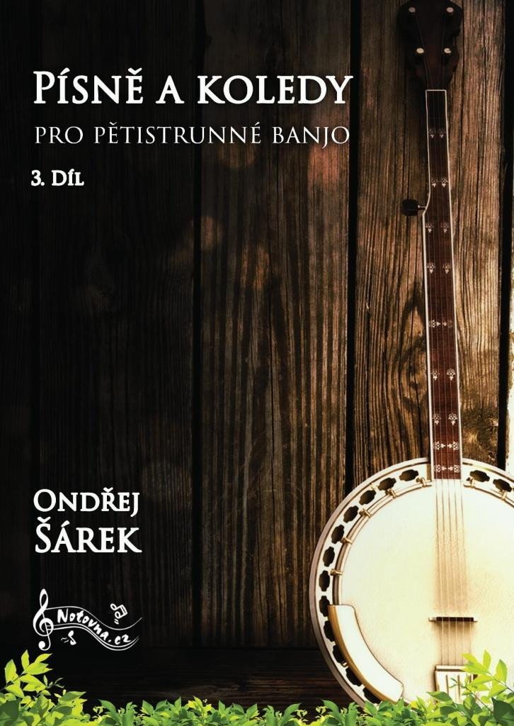 Levně Písně a koledy pro pětistrunné banjo 3. díl - Ondřej Šárek
