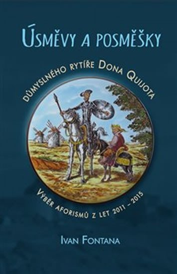 Úsměvy a posměšky důmyslného rytíře Dona Quijota - Ivana Fontana