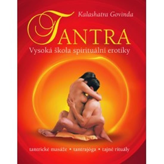 Levně Tantra - Vysoká škola spirituální erotiky - Kalashatra Govinda