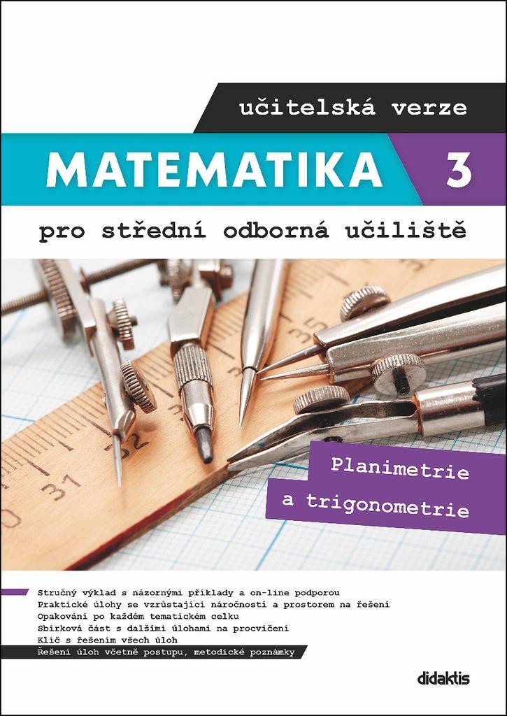 Matematika 3 pro SOU učitelská verze - Planimetrie a trigonometrie - Martina Květoňová