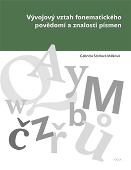 Levně Vývojový vztah fonematického povědomí a znalosti písmen - Gabriela Málková Seidlová