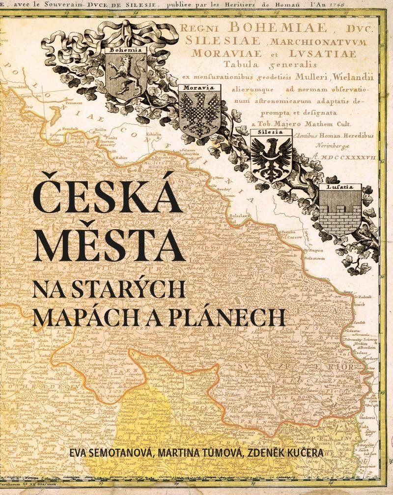 Česká města na starých mapách a plánech - Eva Semotanová