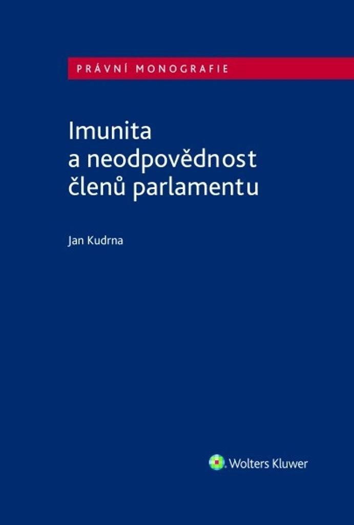 Levně Imunita a neodpovědnost členů parlamentu - Jan Kudrna