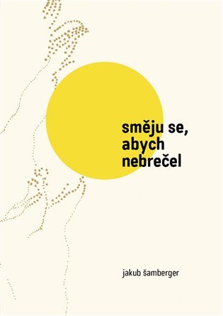 Levně Směju se, abych nebrečel - Jakub Šamberger