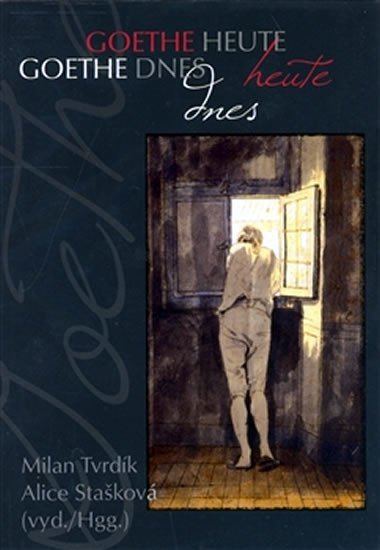 Goethe dnes - Alice Stašková