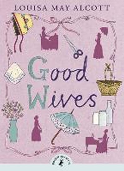 Good Wives - Louisa May Alcott